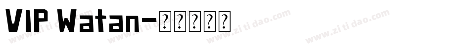 VIP Watan字体转换
